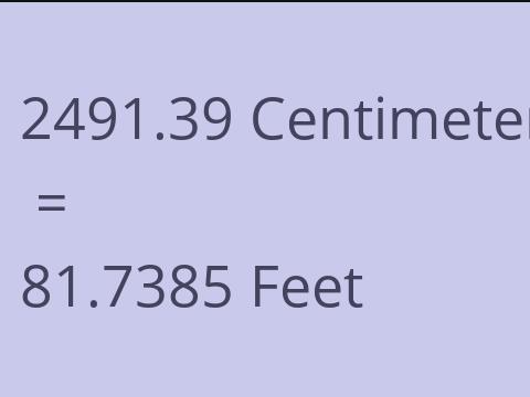 2491.39 CM TO FEET