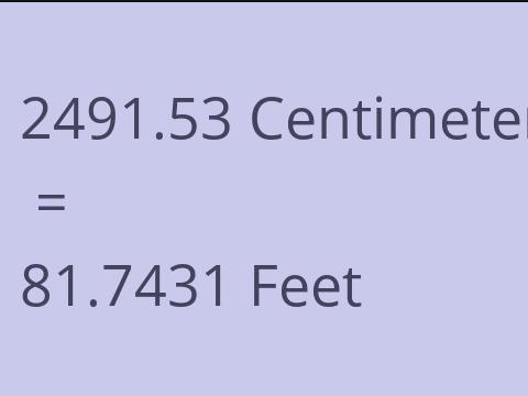 2491.53 CM TO FEET