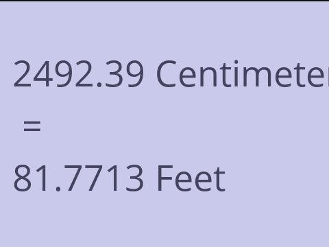 2492.39 CM TO FEET
