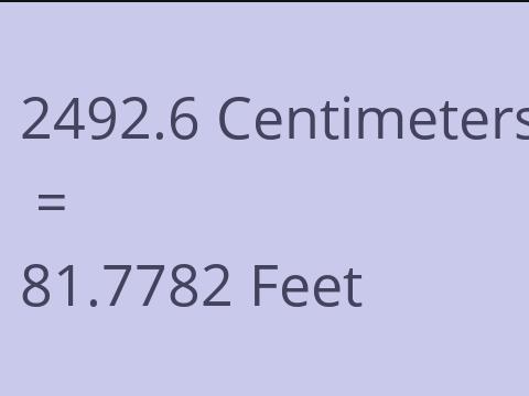 2492.6 CM TO FEET