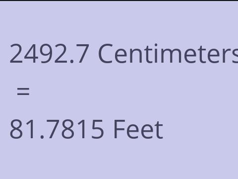 2492.7 CM TO FEET