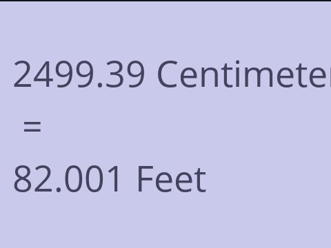 2499.39 CM TO FEET