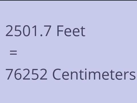 2501.7 FEET TO CM