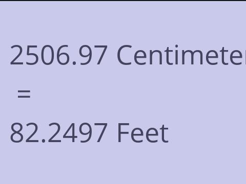 2506.97 CM TO FEET