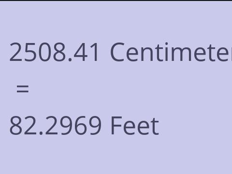 2508.41 CM TO FEET