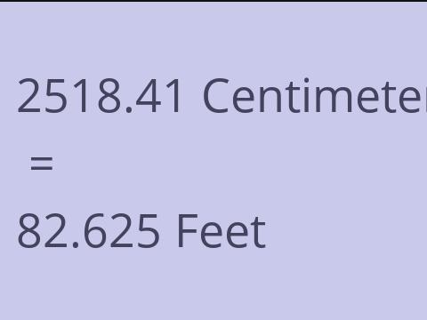 2518.41 CM TO FEET