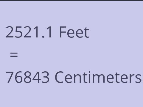 2521.1 FEET TO CM