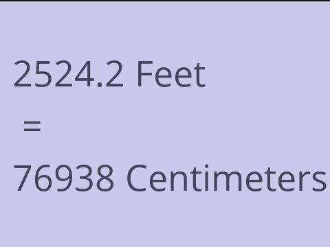 2524.2 FEET TO CM