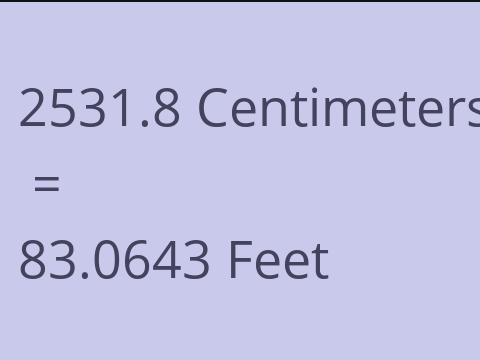 2531.8 CM TO FEET