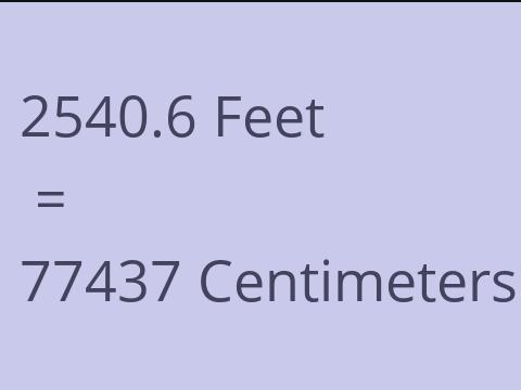 2540.6 FEET TO CM