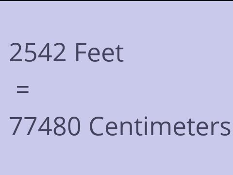 2542 FEET TO CM