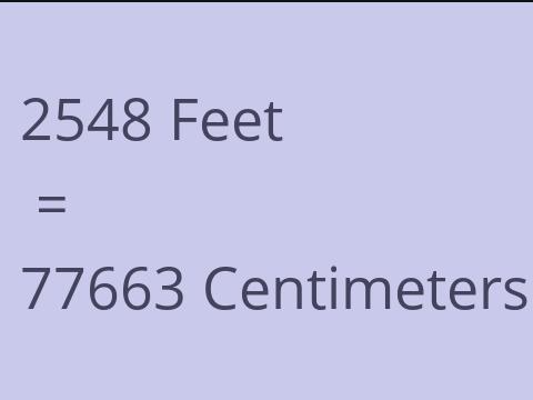 2548 FEET TO CM