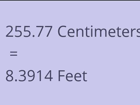 255.77 CM TO FEET