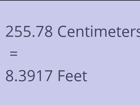 255.78 CM TO FEET