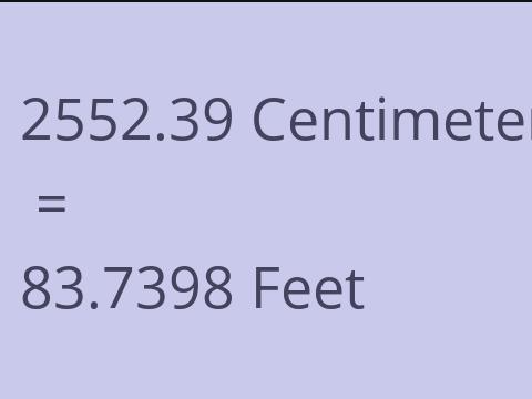 2552.39 CM TO FEET
