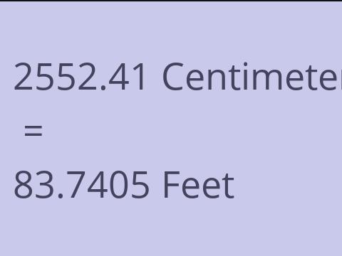 2552.41 CM TO FEET