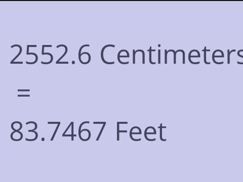 2552.6 CM TO FEET