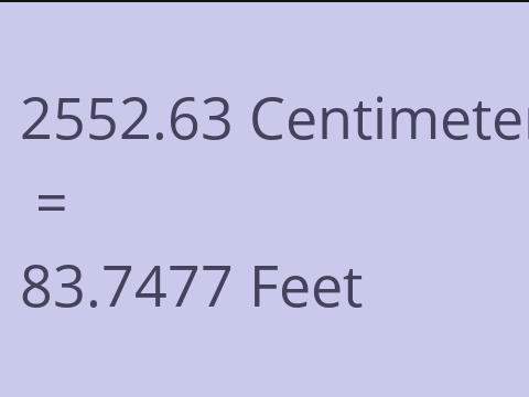 2552.63 CM TO FEET