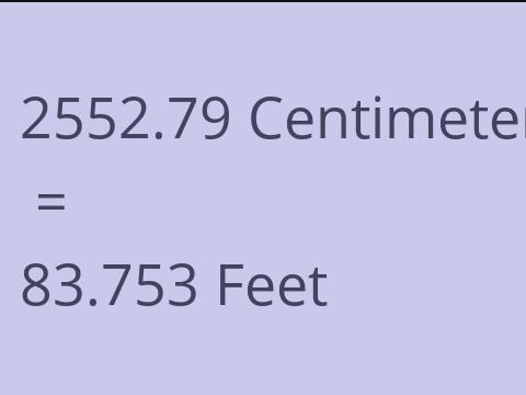 2552.79 CM TO FEET