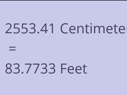 2553.41 CM TO FEET