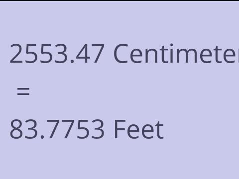 2553.47 CM TO FEET