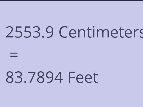 2553.9 CM TO FEET