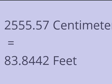 2555.57 CM TO FEET