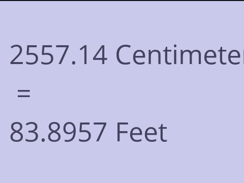 2557.14 CM TO FEET