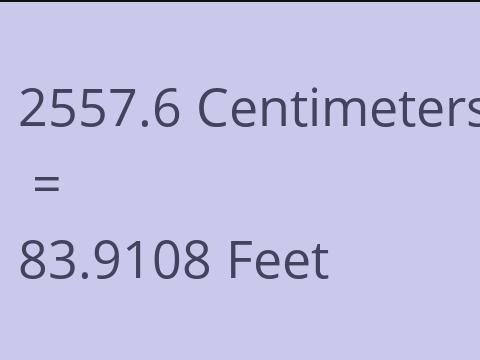 2557.6 CM TO FEET