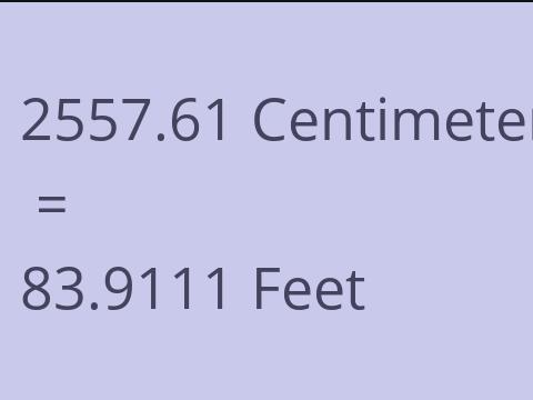2557.61 CM TO FEET