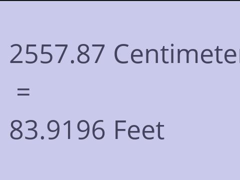 2557.87 CM TO FEET