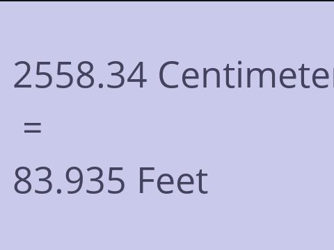 2558.34 CM TO FEET