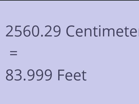 2560.29 CM TO FEET