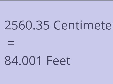 2560.35 CM TO FEET
