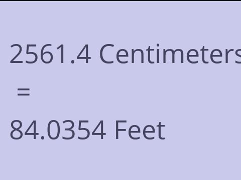2561.4 CM TO FEET