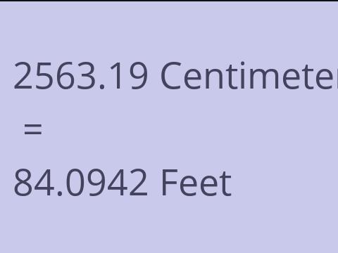 2563.19 CM TO FEET