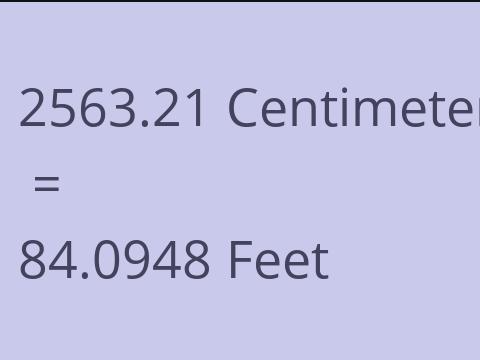 2563.21 CM TO FEET