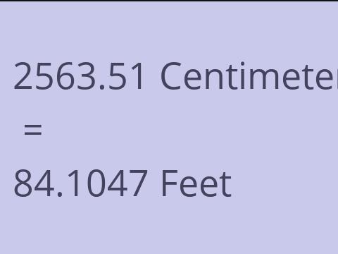 2563.51 CM TO FEET