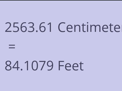 2563.61 CM TO FEET