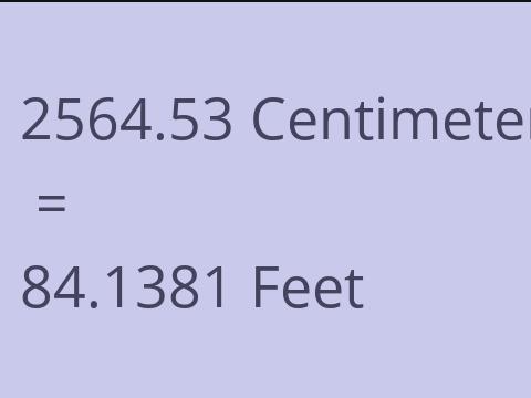 2564.53 CM TO FEET