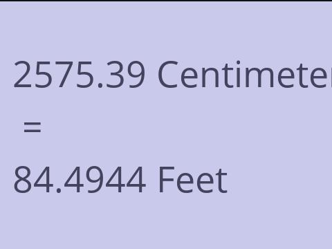 2575.39 CM TO FEET