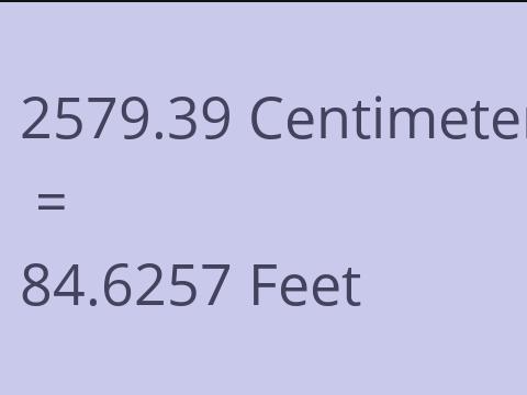 2579.39 CM TO FEET