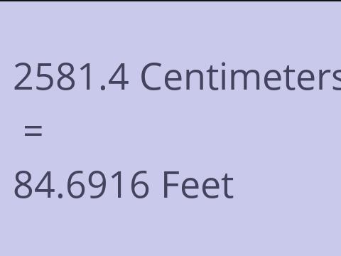 2581.4 CM TO FEET