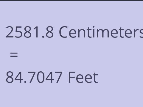 2581.8 CM TO FEET