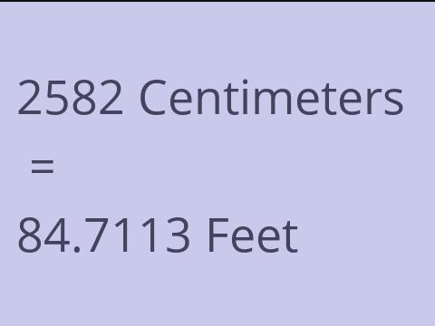 2582 CM TO FEET