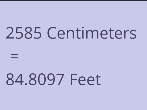 2585 CM TO FEET