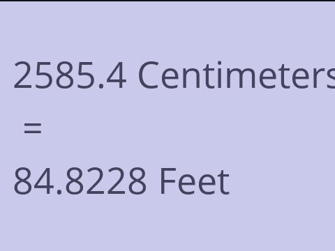 2585.4 CM TO FEET