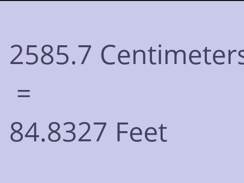 2585.7 CM TO FEET