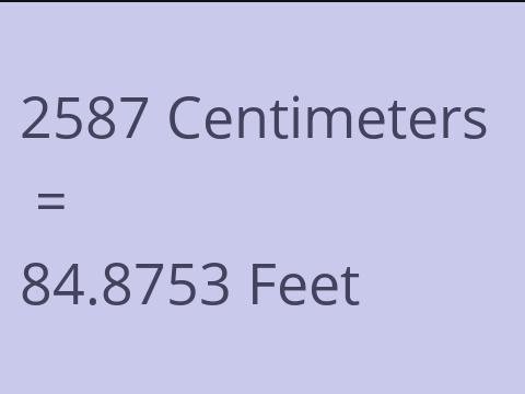 2587 CM TO FEET