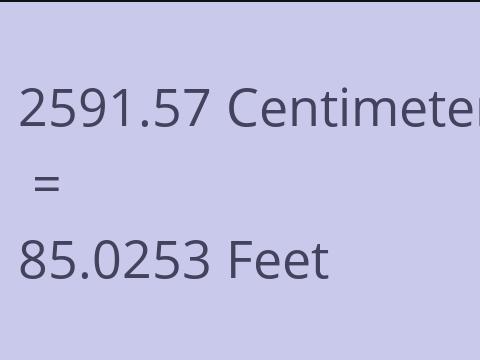 2591.57 CM TO FEET